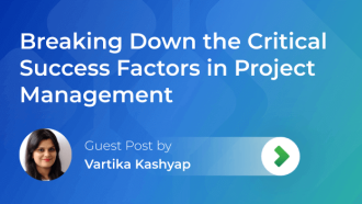 Breaking Down The Critical Success Factors In Project Management