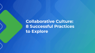 Collaborative Culture: 8 Successful Practices to Explore