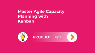 How to Master Agile Capacity Planning with Kanban?