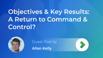 OKRs: A Return to Command & Control (Micromanagement)?