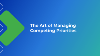 The Art of Managing Competing Priorities