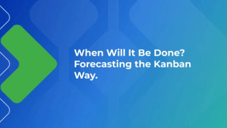 When Will It Be Done? Forecasting the Kanban Way.