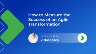 How to Measure the Success of an Agile Transformation