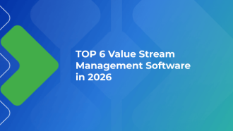 6 Value Stream Management Software in 2026 Worth Your Time
