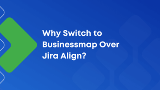 Discover the Best Jira Align Alternative for 2026: Why Businessmap Leads the Way