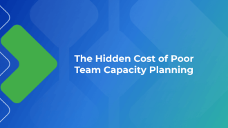 The Hidden Cost of Poor Team Capacity Planning