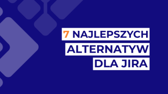 7 najlepszych alternatyw dla Jira do zarządzania projektami w 2026 roku