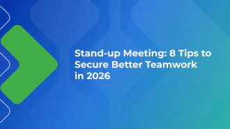 Stand-up Meeting: 8 Tips to Secure Better Teamwork in 2026