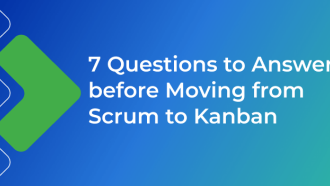 7 Questions to Answer before Moving from Scrum to Kanban