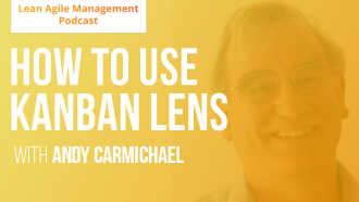 How to Use Kanban Lens to Manage Work | LAMP ep.12