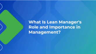 What Is a Lean Manager and How the Role Drives Success?