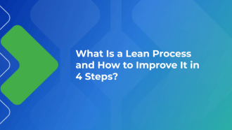 What Is a Lean Process and How to Improve It in 4 Steps?