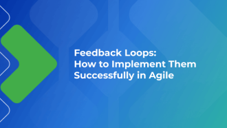 Feedback Loops: How to Do It the Agile Way