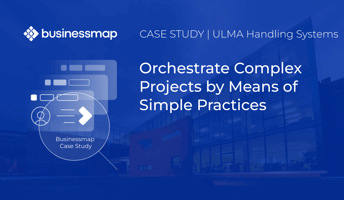 How ULMA Improves Complex Project Management with Businessmap